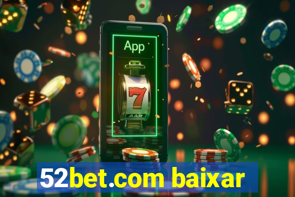52bet.com baixar